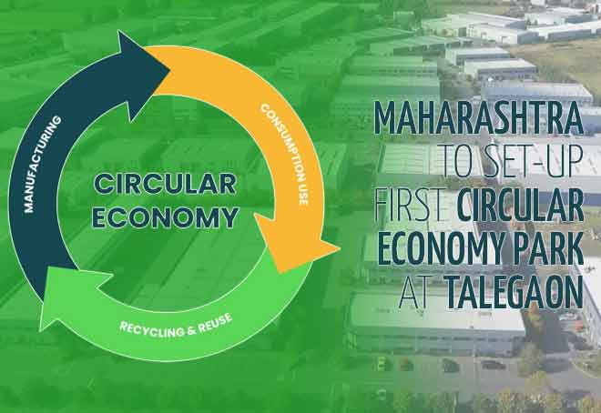 Maharashtra to set-up first Circular economy park at Talegaon