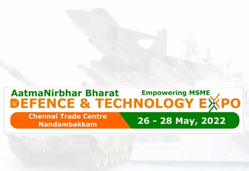 Defence & Technology Expo in Chennai to showcase more than 250 MSME stalls