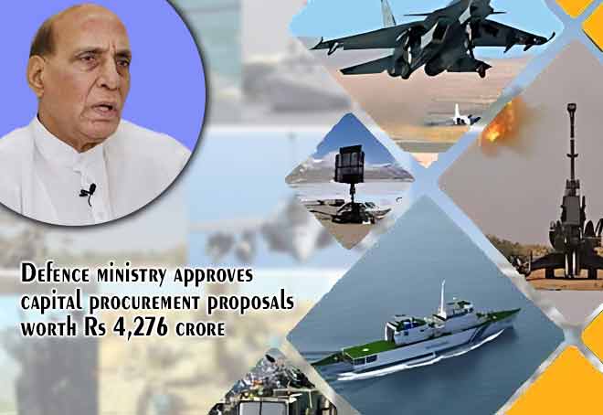 Defence ministry approves capital procurement proposals worth Rs 4,276 crore