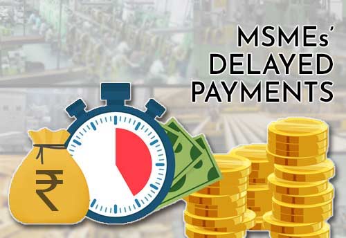 Over 10.7 lakh crore MSME payments remain delayed: Report