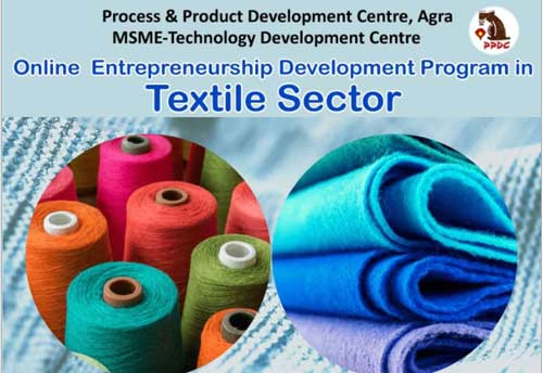 MSME Tech Development Centre, Agra to conduct Online Training on Textile  Entrepreneurship Development Program from 27-31 Dec