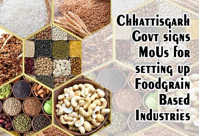 Chhattisgarh govt signs MoUs for setting up foodgrain based industries