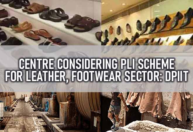 Centre considering PLI scheme for leather, footwear sector: DPIIT