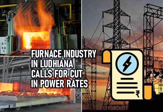 Furnace industry in Ludhiana calls for cut in power rates