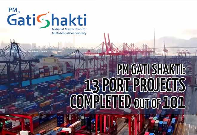 PM Gati Shakti: 13 port projects completed out of 101