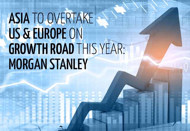 Asia to overtake US and Europe on growth road this year: Morgan Stanley