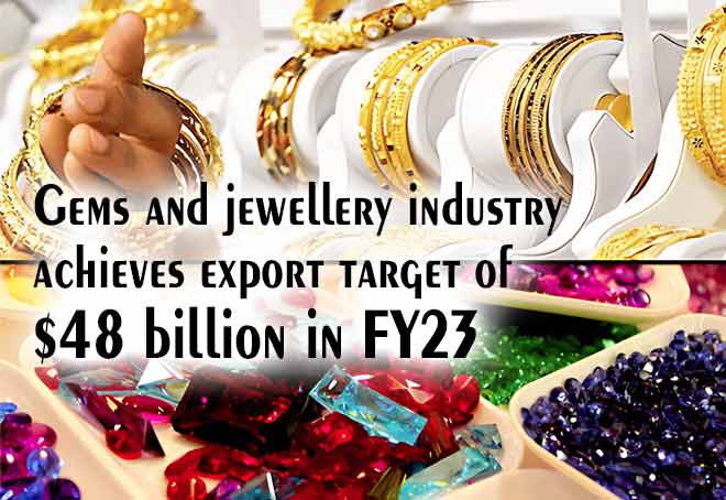 Gems and jewellery industry achieves export target of $48 billion in FY23