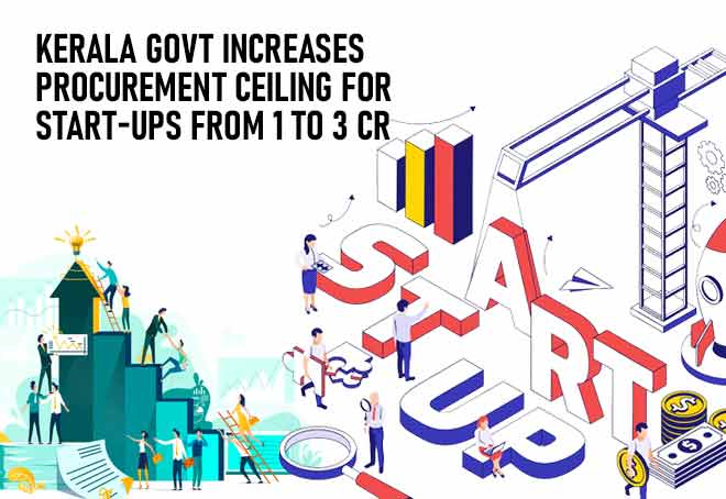 Kerala govt increases procurement ceiling for start-ups from 1 to 3 cr