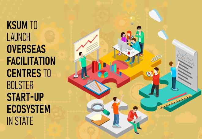 KSUM to launch overseas facilitation centres to bolster start-up ecosystem in state