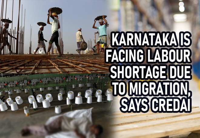 Karnataka is facing labour shortage due to migration, says CREDAI