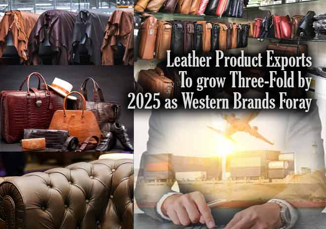 Leather product exports to grow three-fold by 2025 as western brands foray