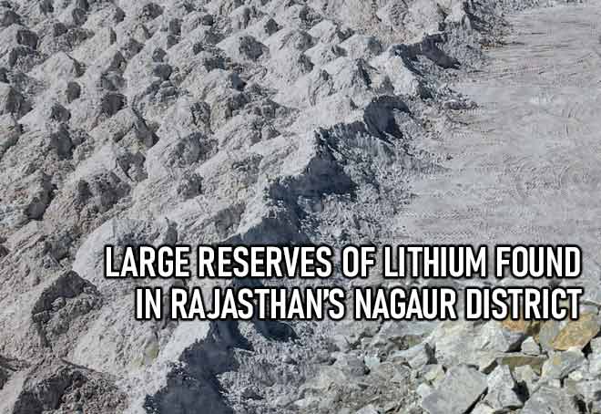 Large reserves of lithium found in Rajasthan’s Nagaur district