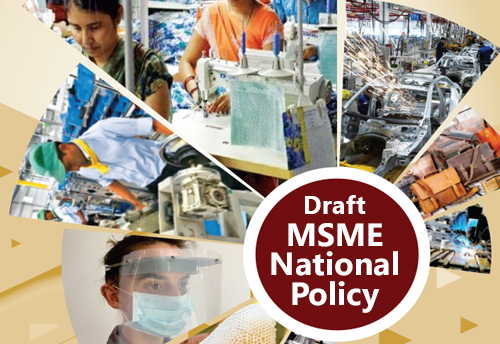 Govt releases draft MSME National Policy; calls for suggestions till Feb 28