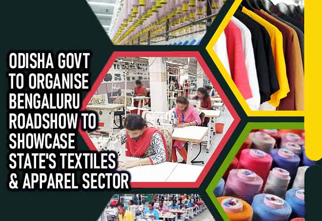 Odisha govt to organise Bengaluru roadshow to showcase state's textiles & apparel sector