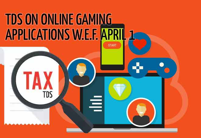 TDS on online gaming applications w.e.f. April 1