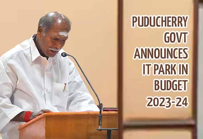 Puducherry govt announces IT Park in Budget 2023-24
