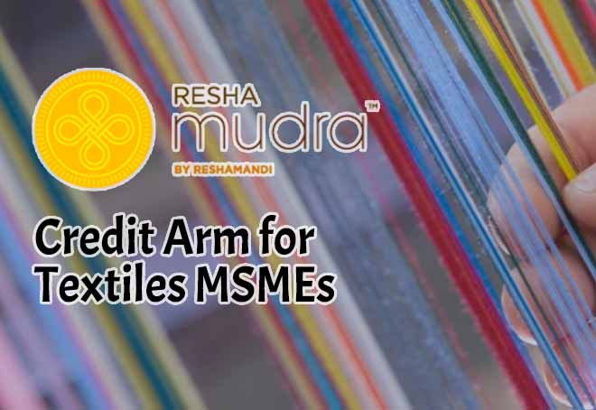 ReshaMandi launches ReshaMudra- credit arm for textiles MSMEs