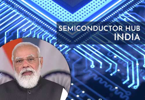 Aim to make India a hub for semiconductors for the world: PM Narendra Modi