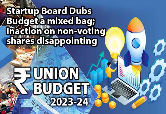Startup Board dubs Budget a mixed bag; inaction on non-voting shares disappointing