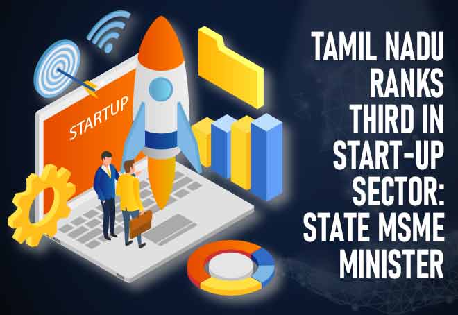 Tamil Nadu ranks third in start-up sector: State MSME Minister