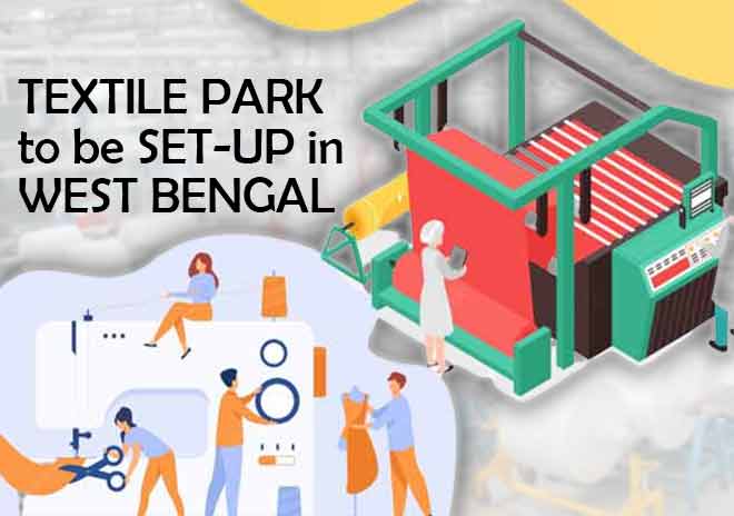 Textile park soon in West Bengal, 200 acre of land to be identified