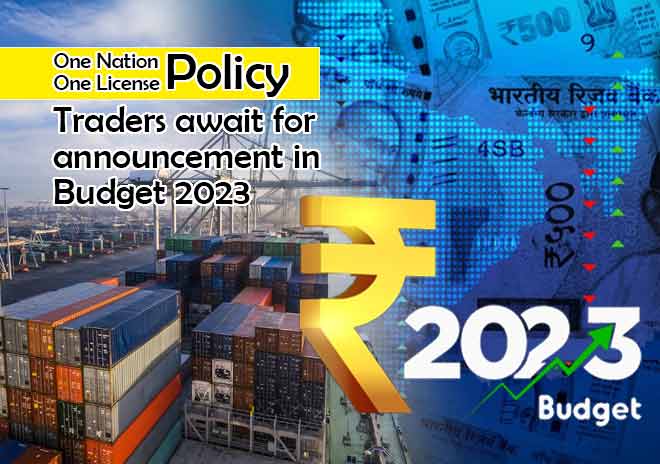 One Nation - One License policy, traders await for announcement in budget 2023