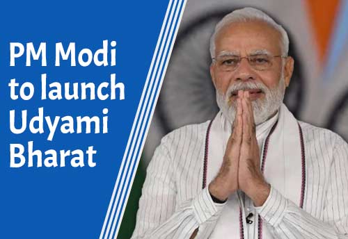 Prime Minister Modi to launch Udyami Bharat, address MSMEs on June 30