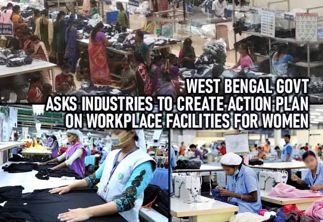 West Bengal Govt asks industries to create Action Plan on workplace facilities for women